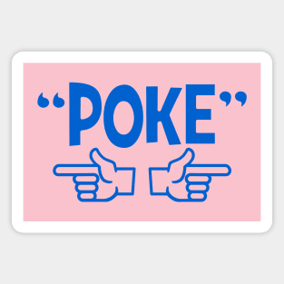 Poke me! Funny meme Magnet